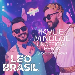 Kylie Minogue – Hold On To Now (Leo Brasil Festival Remix)