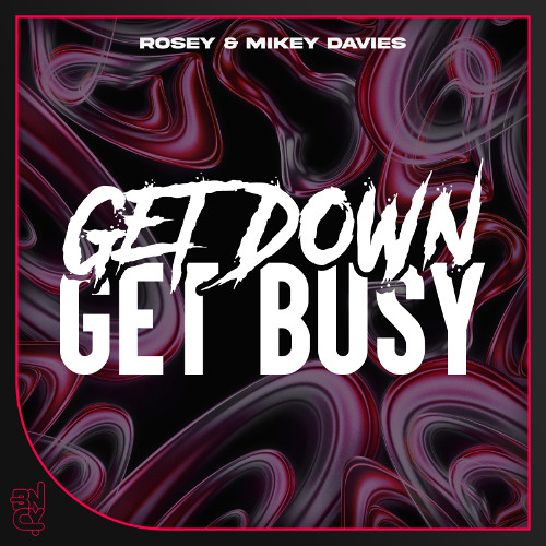 Rosey & Mikey Davies - Get Down Get Busy
