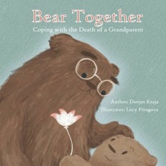 ACCESS [KINDLE PDF EBOOK EPUB] Bear Together: Coping with the Death of a Grandparent