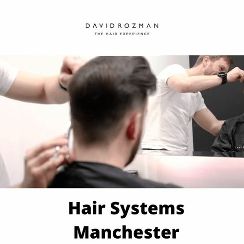 Stream Get An Attractive Look With Hair Systems Manchester from David  Rozman Hair Salon | Listen online for free on SoundCloud