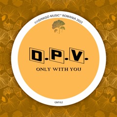 D.P.V. - Only With You