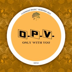 D.P.V. - Only With You