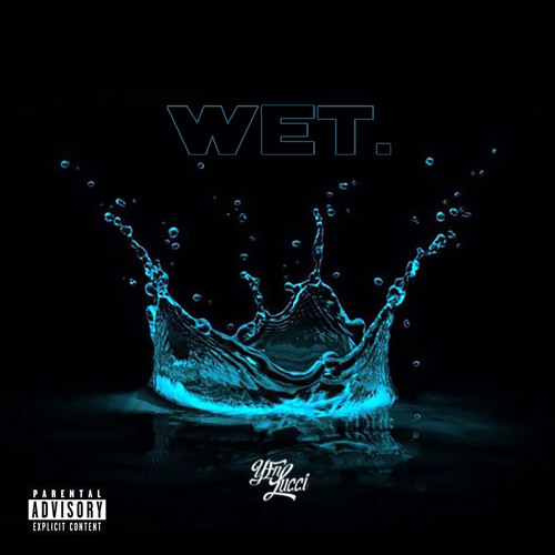 Wet. (She Got That...)