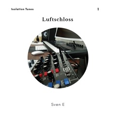 Luftschloss (When Nils Meets Oli)- Isolation Tunes 3