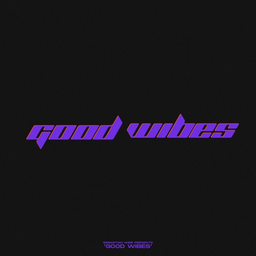 Sebastian Wibe Presents: GOOD WIBES #001