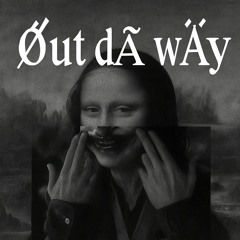 Out da way