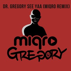 GREGORY - See Yaa (Miqro Remix)