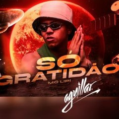 Mc Lipi - Gratidão (Aguillar Remix) Promo