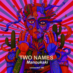 PREMIERE: Two Names - Manoukaki [connected]