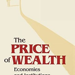 ACCESS [EPUB KINDLE PDF EBOOK] The Price of Wealth: Economies and Institutions in the Middle East (C