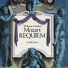 Access EBOOK 🎯 Requiem in Full Score (Latin Edition) by  Wolfgang Amadeus Mozart [EB