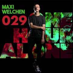 Maxi Welchen - ONE HOUR ALONE 029