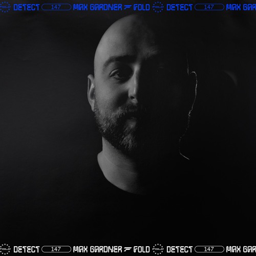 DETECT [147] - Max Gardner