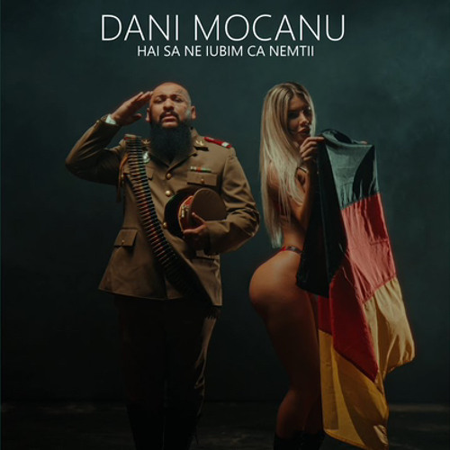 Dani Mocanu - Hai sa ne iubim ca nemții 🇩🇪