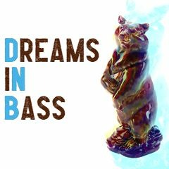 Dreams in Bass