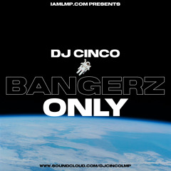 DJ Cinco - Bangerz Only