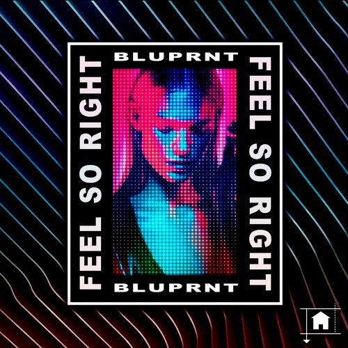 Stream Feel So Right by BLUPRNT | Listen online for free on SoundCloud