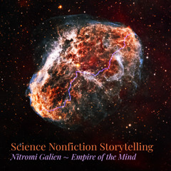 Nitromi Galien 〜 Science Nonfiction Storytelling 〜 Empire of the Mind