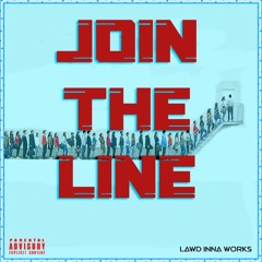 L!W - Join The Line Produced By Lawd Inna Works