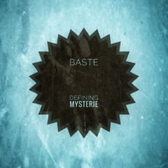 BASTE  - Defining Mysterie