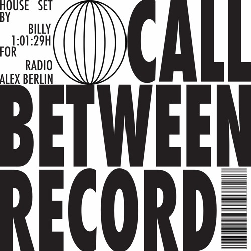 ‘Call Between Record’ @Radio Alex Berlin