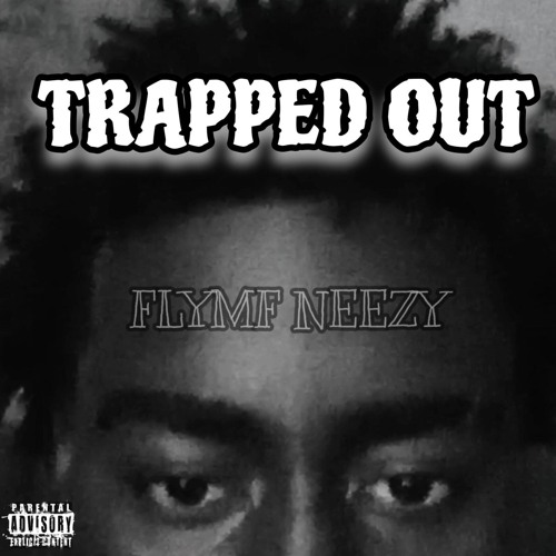 TRAPPED OUT (ft_Cxrsxn)