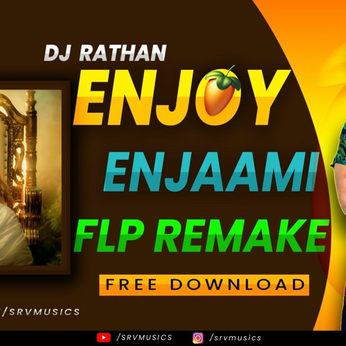 Stream ENJOY ENJAAMI REMIX FLP REMAKE FREE DOWNLOAD by SRV MUSICS Stream ENJOY ENJAAMI REMIX FLP REMAKE FREE DOWNLOAD by SRV MUSICS