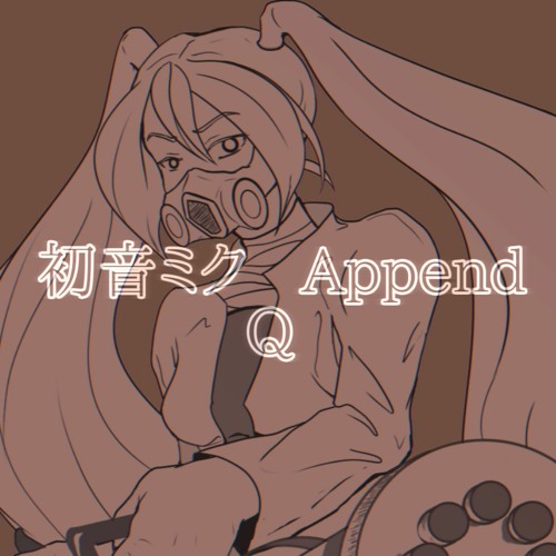 Hatsune Miku Append - Q - Vocaloid Cover (Reupload) + DL