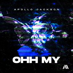 Apollo Jackson - Ohh My