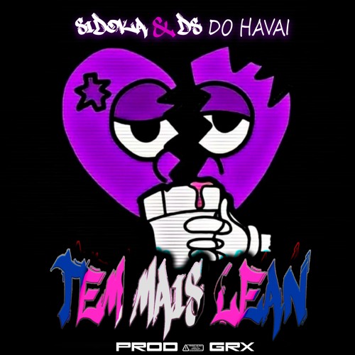 TEM MAIS LEAN - SIDOKA & DS { PROD. GRX }