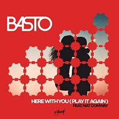 Basto & Nat Conway - Here With You (Play It Again) trumup$