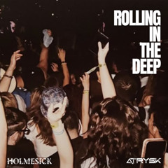 Rolling In The Deep (Holmesick x AtRysk Remix)