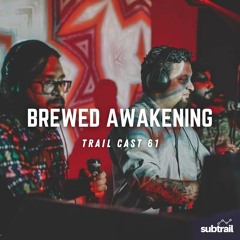 Trail Cast 61 - Brewed Awakening