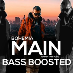 Main Bohemia Remake | Trap | Bass Boosted