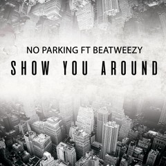 No Parking Feat. BeatWeezy - Show You Around
