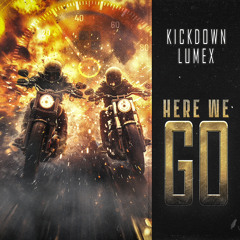 Kickdown X Lumex - Here We Go