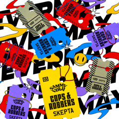 Sammy Virji & Skepta - Cops & Robbers (Evermay Remix)