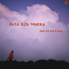Reto b2b Mokka live @Café Kubik 190124