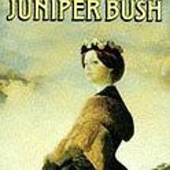 Digital publication: The Juniper Bush by Audrey Howard