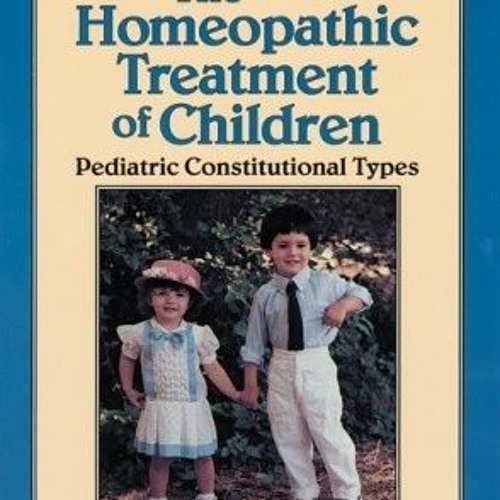 Stream +DOWNLOAD= The Homeopathic Treatment of Children Pediatric