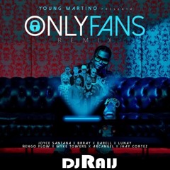 Only Fans Remix Extended - Young Martino x Lunay x Myke Towers x Jhay Cortez x DJ RAIJ