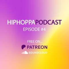 HiphoppaPODCAST Ep.4 - July 2024 - (FREE Patreon Podcast)