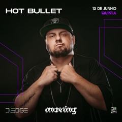2024.06.13 - Hot Bullet @ Moving D-Edge - São Paulo/SP