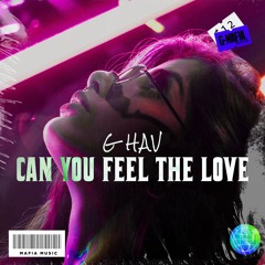 G Hav - Can You Feel The Love (Original Mix)[G-MAFIA RECORDS]