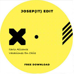 Ilario Alicante - Vacaciones En Chile ( JOSEP (IT) Edit) [FREE DOWNLOAD]
