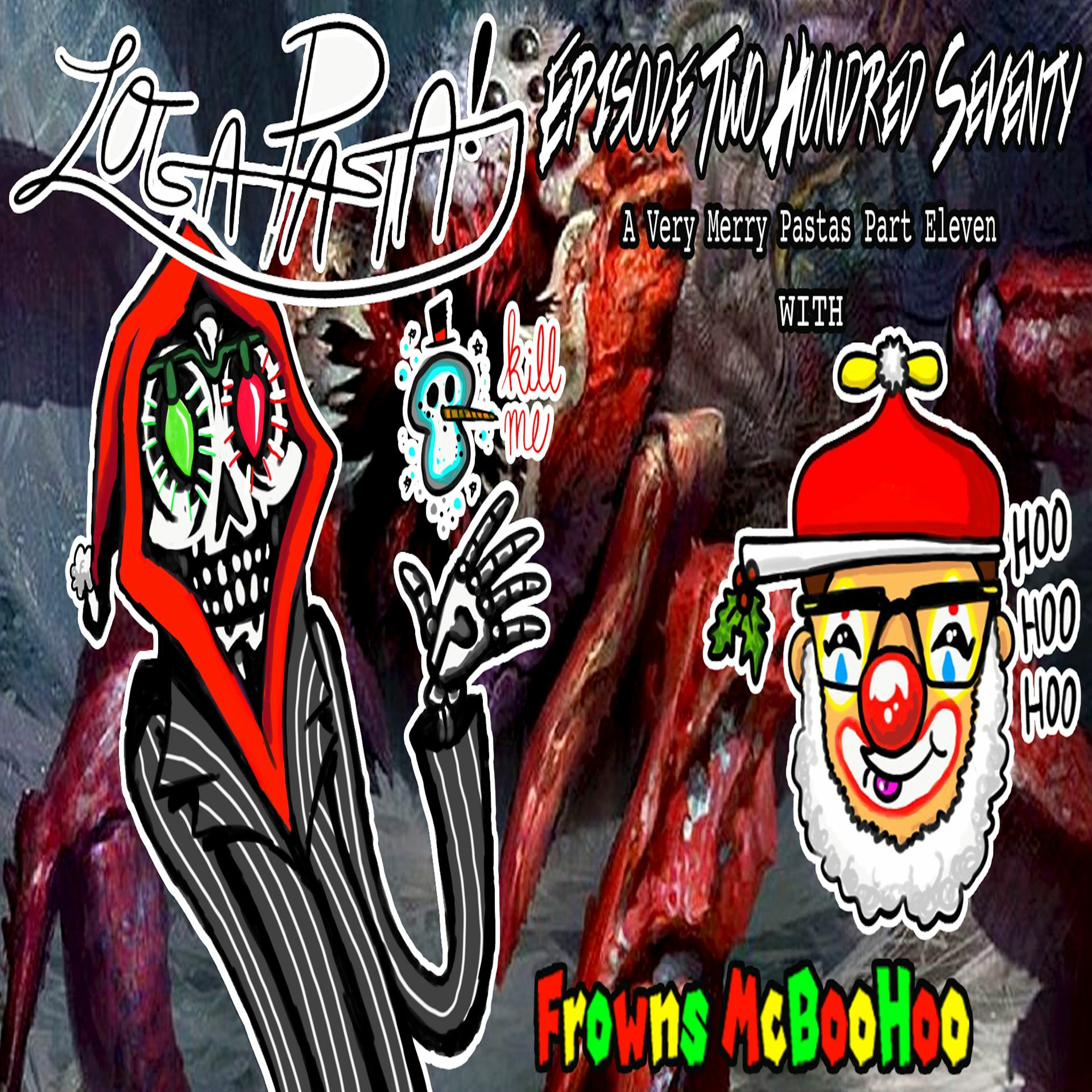 Episode Two Hundred Seventy: A Very Merry Pastas Part Eleven episode artwork