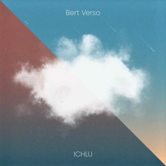 PREMIERE : Bert Verso - ICHLU