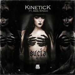 KineticK - Sucia (feat. Aidil Epoch)