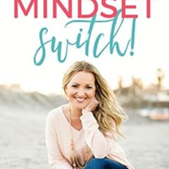 [ACCESS] EBOOK √ Mindset Switch: Identify Your Triggers, Transform Your Limiting Beli