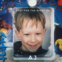 Just For The Night #4 - AJ